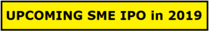upcoming sme ipo in 2019